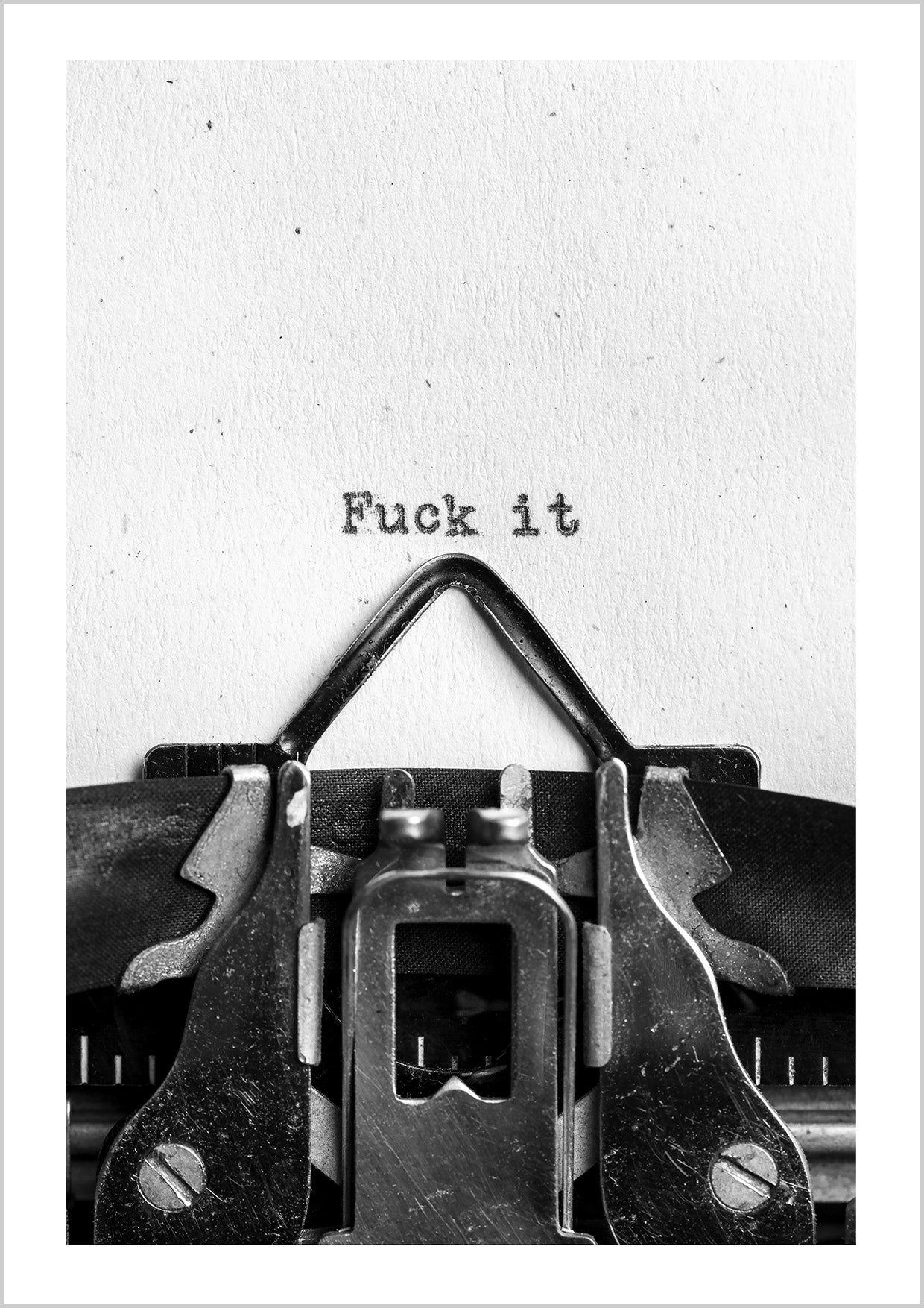 Classic Typewriter text Fuck It Poster