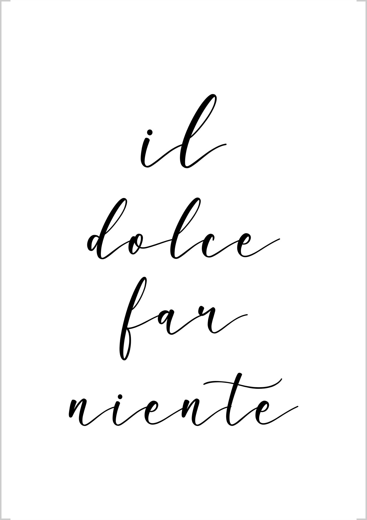 Typography Poster of Italian quote “il dolce far niente”, sweetness of doing nothing