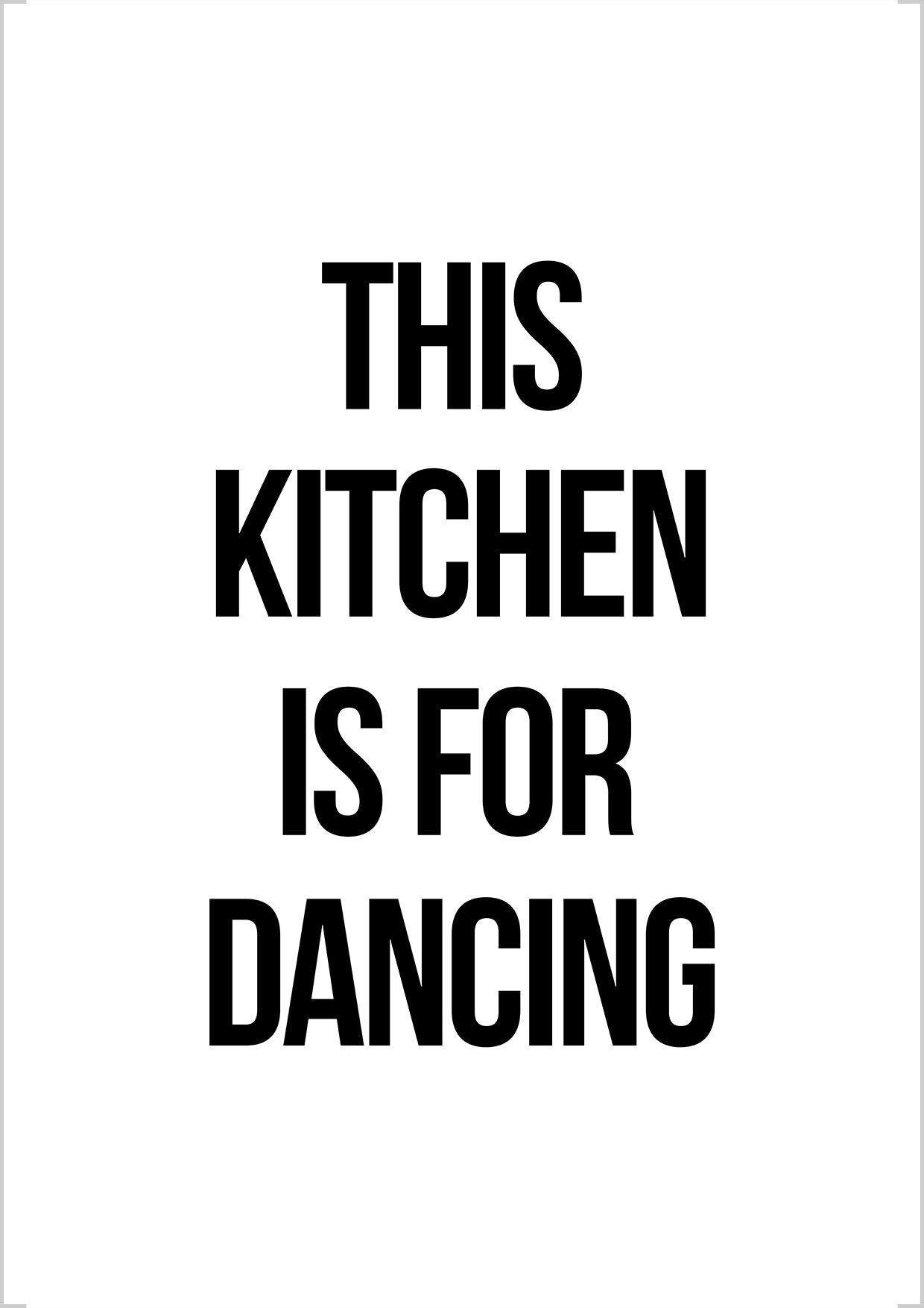 Typography Poster with text “this kitchen is for dancing”